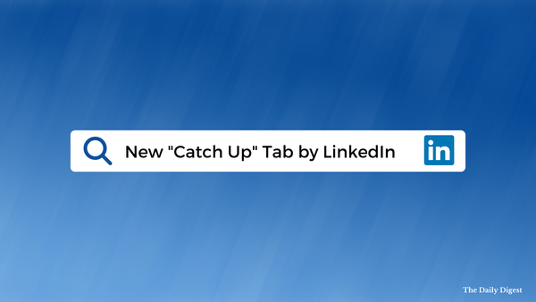 Networking Opportunities: LinkedIn Introduces New Catch-Up Tab